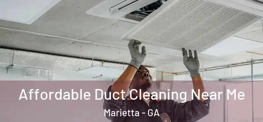  Affordable Duct Cleaning Near Me Marietta - GA