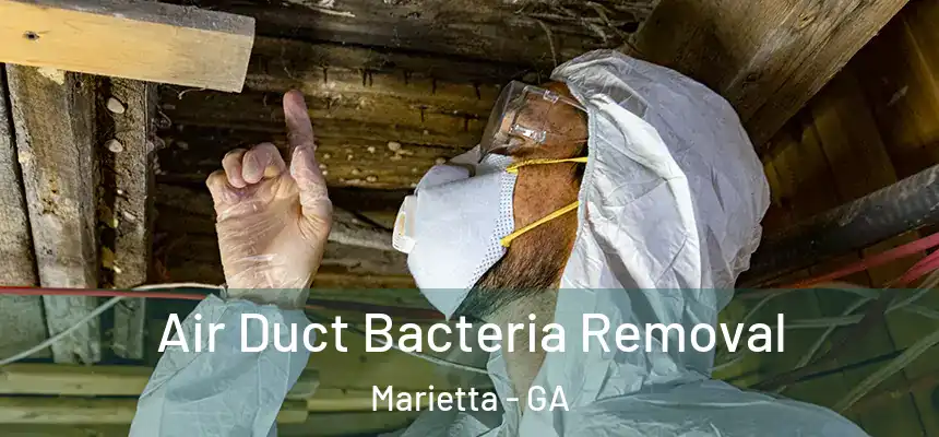  Air Duct Bacteria Removal Marietta - GA