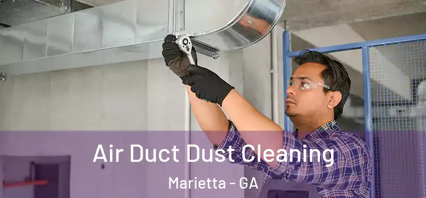Air Duct Dust Cleaning Marietta - GA
