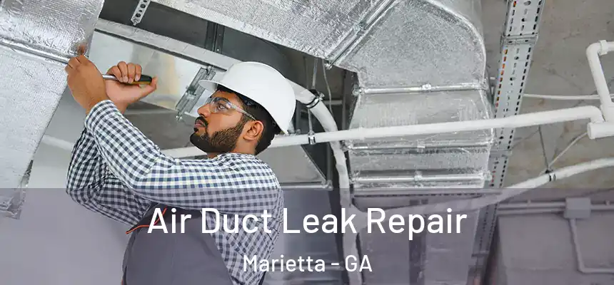 Air Duct Leak Repair Marietta - GA