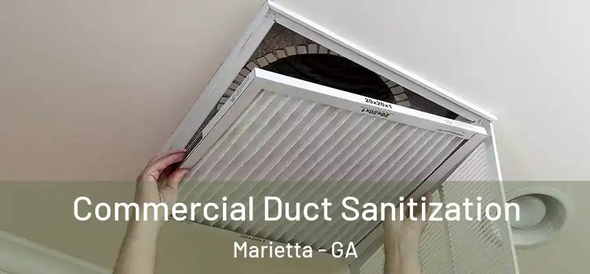 Commercial Duct Sanitization Marietta - GA