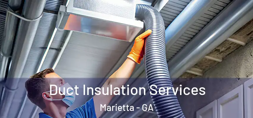  Duct Insulation Services Marietta - GA