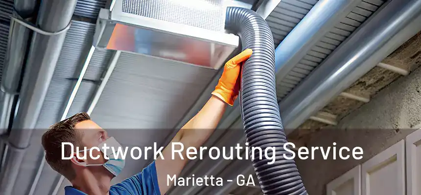  Ductwork Rerouting Service Marietta - GA