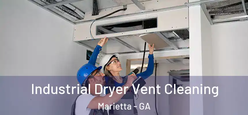 Industrial Dryer Vent Cleaning Marietta - GA
