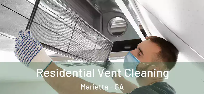 Residential Vent Cleaning Marietta - GA